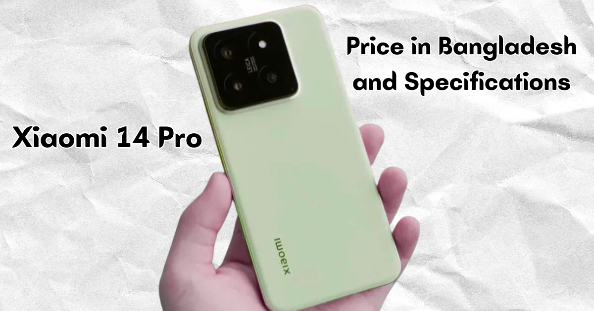 Xiaomi 14 Pro Price in Bangladesh and Specifications