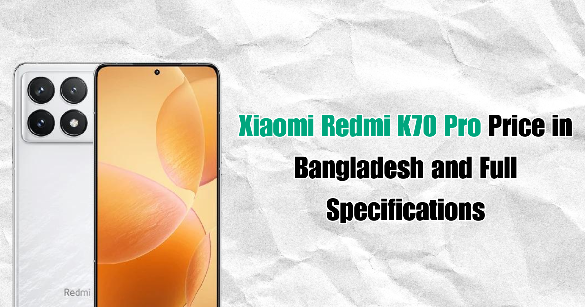 Xiaomi Redmi K70 Pro Price in Bangladesh and Full Specifications