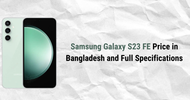 Samsung Galaxy S23 FE Price in Bangladesh and Full Specifications