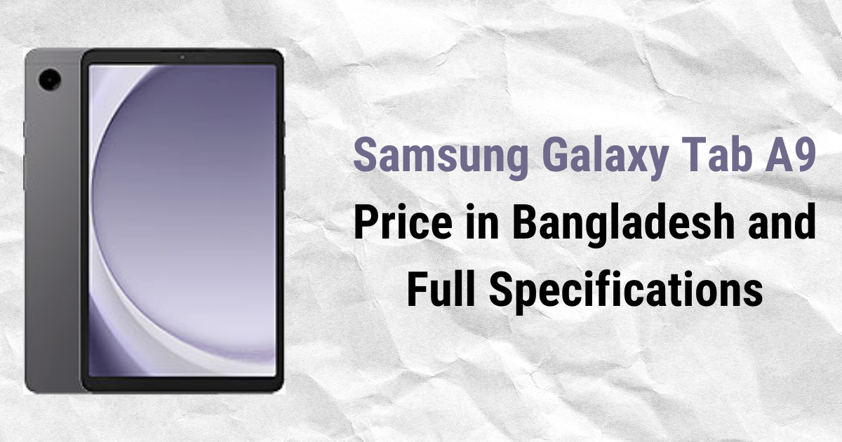 Samsung Galaxy Tab A9 Price in Bangladesh and Full Specifications