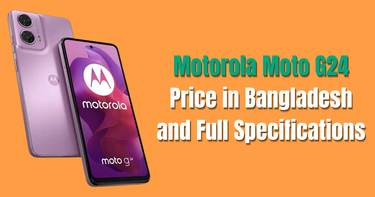 Motorola Moto G24 Price in Bangladesh and Full Specifications